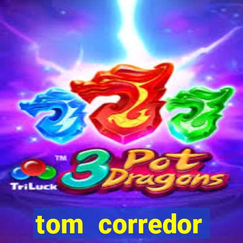 tom corredor dinheiro infinito atualizado 2023